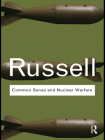 Common Sense and Nuclear Warfare (Routledge Classics) By Bertrand Russell Cover Image