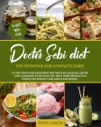 Doctor Sebi Diet: The Definitive and Complete Guide to the Fruit and Vegetable Diet With an Alkaline, Detox and Cleansing Food Plan. DR. Cover Image