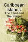 Caribbean Islands: The Land and the People Cover Image