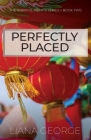 Perfectly Placed By Liana George Cover Image