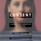 Consent: A Memoir of Unwanted Attention Cover Image