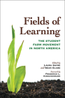Fields of Learning: The Student Farm Movement in North America (Culture of the Land) By Laura Sayre (Editor), Sean Clark (Editor), Frederick L. Kirschenmann (Foreword by) Cover Image