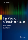 The Physics of Music and Color: Sound and Light By Leon Gunther Cover Image