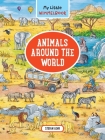 My Little Wimmelbook—Animals Around the World: A Look-and-Find Book (Kids Tell the Story) By Stefan Lohr Cover Image