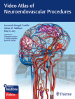 Video Atlas of Neuroendovascular Procedures By Leonardo Rangel-Castilla, Adnan H. Siddiqui, Elad I. Levy Cover Image