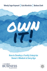 Own It!: How to Develop a Family Enterprise Owner's Mindset at Every Age (Family Business Publication) Cover Image