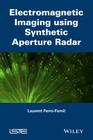 Electromagnetic Imaging Using Synthetic Aperture Radar (Iste) Cover Image