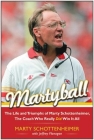 Martyball!: The Life and Triumphs of Marty Schottenheimer, the Coach Who Really Did Win It All Cover Image