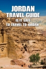 Jordan Travel Guide: Is It Safe to Travel to Jordan? By Knox Katie Cover Image