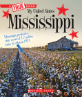 Mississippi (A True Book: My United States) (A True Book (Relaunch)) By Jennifer Zeiger Cover Image