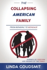 The Collapsing American Family: From Bonding to Bondage Cover Image