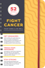 Fight Cancer Undated Planner: A 52-Week Organizer to Fight Hard and Live Well By Sourcebooks Cover Image