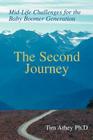 The Second Journey: Mid-Life Challenges for the Baby Boomer Generation By Tim Athey Ph. D. Cover Image