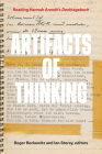 Artifacts of Thinking: Reading Hannah Arendt's Denktagebuch By Roger Berkowitz (Editor), Ian Storey (Editor) Cover Image