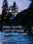 Maine Specific Land Surveying Exam Study Guide By Tara Mullen, Clare McCarthy (Photographer) Cover Image