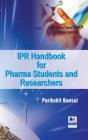 Ipr Handbook for Pharma Students and Researchers By Parikshit Bansal Cover Image