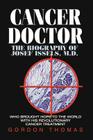 Cancer Doctor: The Biography of Josef Issels, M.D., Who Brought Hope to the World with His Revolutionary Cancer Treatment By Gordon Thomas Cover Image