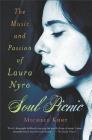 Soul Picnic: The Music and Passion of Laura Nyro By Michele Kort Cover Image