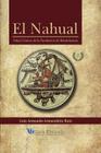 El Nahual: Falsa Crónica de la Fundación de Balumkanan By Luis Armando Armendariz Ruiz Cover Image
