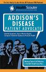 Healthscouter Addison's Disease: Addison Disease Symptoms and Addison's Disease Treatment By Katrina Robinson (Editor) Cover Image