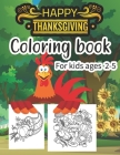 Happy thanksgiving coloring book for kids ages 2-5: Thanksgiving Coloring Book for Kids, children, Toddlers and Preschoolers, a Collection of 50 Uniqu By Maher Press Publication Cover Image