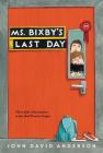 Ms. Bixby's Last Day By John David Anderson Cover Image