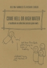 Come Hell or High Water: A Handbook on Collective Process Gone Awry By Ak Press (Editor) Cover Image