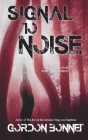 Signal to Noise (A Novel) Cover Image