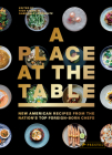 A Place at the Table: New American Recipes from the Nation's Top Foreign-Born Chefs By Gabrielle Langholtz (Editor), Rick Kinsel (Editor), Padma Lakshmi (Introduction by), Jose Andres (Foreword by) Cover Image