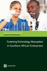 Fostering Technology Absorption in Southern African Enterprises (Directions in Development: Private Sector Development) Cover Image