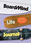 BoardMind Life Journal - A Growth Mindset Journal With Drawing & Writing Prompts - Inspirational SMART Goal Planner: A Board Sport-Inspired Creative J By Jillian &. Jeremy Burke Cover Image