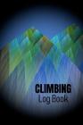 Climbing Log Book: Rock Climber Bouldering Record Notebook By Practice Kaizen Cover Image