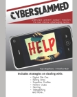 Cyberslammed: Understand, Prevent, Combat And Transform The Most Common Cyberbullying Tactics Cover Image