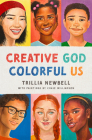 Creative God, Colorful Us By Trillia J. Newbell Cover Image