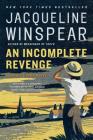 An Incomplete Revenge: A Maisie Dobbs Novel (Maisie Dobbs Novels #5) By Jacqueline Winspear Cover Image