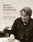Rosen Method Bodywork: Accessing the Unconscious through Touch Cover Image