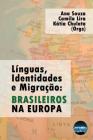 Línguas, Identidades e Migração: Brasileiros na Europa. Cover Image