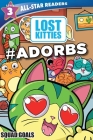 Hasbro Lost Kitties Level 3 Squad Goals: #ADORBS (All-Star Readers) By Maggie Fischer Cover Image