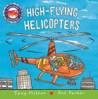 High-flying Helicopters (Amazing Machines) By Tony Mitton, Ant Parker (Illustrator) Cover Image