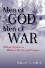 Men of God, Men of War: Military Chaplains as Ministers, Warriors, and Prisoners Cover Image