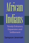 African Indians: Timely Entrance, Expansion and Settlement Cover Image