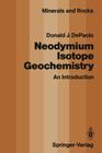 Neodymium Isotope Geochemistry: An Introduction (Minerals #20) Cover Image