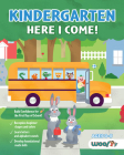 Kindergarten Here I Come!: Prep for School with Alphabet Letters, Numbers, Shapes and Colors Cover Image