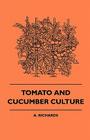 Tomato and Cucumber Culture By A. Richards Cover Image