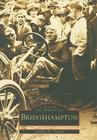 Bridgehampton (Images of America) By Geoffrey K. Fleming Cover Image