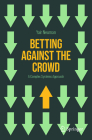 Betting Against the Crowd: A Complex Systems Approach Cover Image