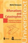Bifurcations and Catastrophes: Geometry of Solutions to Nonlinear Problems (Universitext) By D. Chillingworth (Translator), Michel Demazure Cover Image