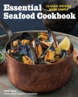 Essential Seafood Cookbook: Classic Recipes Made Simple By Terri Dien, Chef Mia Chambers (Foreword by) Cover Image