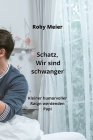 Schatz, Wir sind schwanger: Kleiner humorvoller Ratgn werdenden Papi By Roby Meier Cover Image