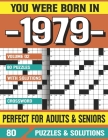 You Were Born In 1979: Crossword Puzzles For Adults: Crossword Puzzle Book for Adults Seniors and all Puzzle Book Fans Cover Image